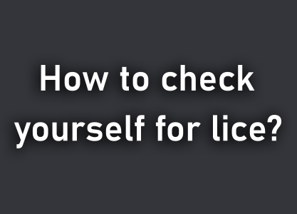 How to check yourself for lice?