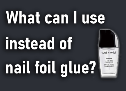 What can I use instead of nail foil glue?